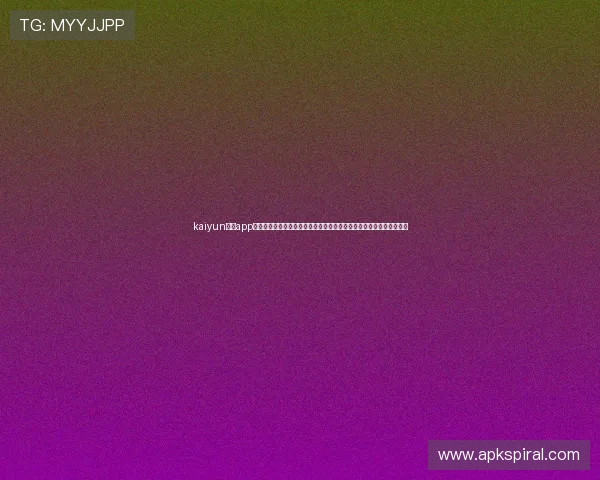 kaiyun体育app官方网站登录遇到问题怎么办？常见登录故障解决方案与技术支持指南